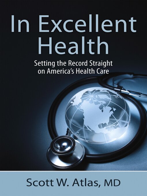 Title details for In Excellent Health by Scott W. Atlas - Available